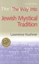 The Way Into Jewish Mystical Tradition - Lawrence Kushner