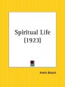 Spiritual Life - Annie Besant