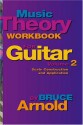 Music Theory Workbook For Guitar: Scale Construction And Application, Vol. 2 - Bruce Arnold