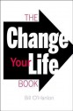 The Change Your Life Book - Bill O'Hanlon