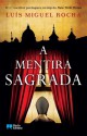 A Mentira Sagrada (Vaticano #3) - Luis Miguel Rocha