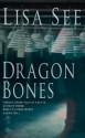 Dragon Bones - Lisa See