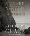 Fall From Grace - Richard North Patterson, Dennis Boutsikaris