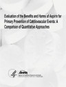 Evaluation of the Benefits and Harms of Aspirin for Primary Prevention of Cardiovascular Events: A Comparison of Quantitative Approaches - U S Department of Healt Human Services, Agency for Healthcare Resea And Quality