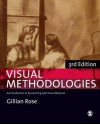 Visual Methodologies: An Introduction to Researching with Visual Materials - Gillian Rose