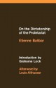 On the Dictatorship of the Proletariat - Étienne Balibar