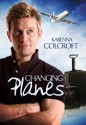 Changing Planes - Karenna Colcroft