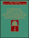 Cardiac, Vascular and Thoracic Anesthesia - John A. Youngberg, Michael F. Roizen, Carol L. Lake