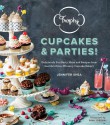 Trophy Cupcakes and Parties!: Deliciously Fun Party Ideas and Recipes from Seattle's Prize-Winning Cupcake Bakery - Jennifer Shea, Callie Meyer