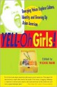 YELL-Oh Girls! Emerging Voices Explore Culture, Identity, and Growing Up Asian American - Vickie Nam, Phoebe Eng, Gloria Ng