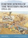 Fortifications of the Western Front 1914-18 (Fortress) - Paddy Griffith, Peter Dennis