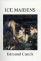 Ice Maidens - Edmund Cusick