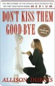 Don't Kiss Them Good-bye - Allison DuBois