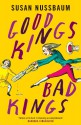 Good Kings, Bad Kings - Susan Nussbaum