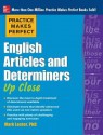 Practice Makes Perfect English Articles and Determiners Up Close - Mark Lester