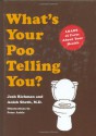 What's Your Poo Telling You? - Josh Richman, Anish Sheth, Peter Arkle