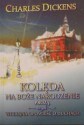 Kolęda na Boże Narodzenie prozą, czyli wigilijna opowieść o duchach - Charles Dickens