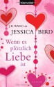 Wenn es plötzlich Liebe ist - Jessica Bird, Annette Charpentier