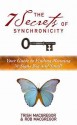 The 7 Secrets of Synchronicity: Your Guide to Finding Meanings in Signs Big and Small - Trish MacGregor