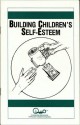 Building Children's Self-Esteem - Amy Vigilante, Waln K. Brown