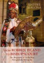 From Robben Island to Bishop S Court: The Biography of Archbishop Njongonkulu Ndungane - Sindiwe Magona