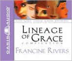 Unashamed, The Lineage of Grace Series - Francine Rivers, Anita Lustrea