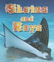 Skates and Rays - Rebecca Sjonger, Bobbie Kalman