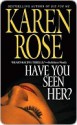 Have You Seen Her? - Karen Rose