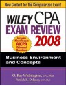 Wiley CPA Exam Review 2008: Business Environment and Concepts - O. Ray Whittington, Patrick R. Delaney