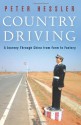 Country Driving: A Journey Through China from Farm to Factory - Peter Hessler