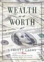 Wealth: Is It Worth It? - Dave Ramsey, S. Truett Cathy, Ken Blanchard