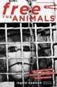 Free the Animals 20th Anniversary Edition: The Amazing True Story of the Animal Liberation Front - Ingrid Newkirk, Chrissie Hynde