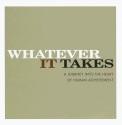 Whatever It Takes: A Journey Into The Heart Of Human Achievement (Gift of Inspirations) - Bob Moawad, Kobi Yamada, Steve Potter