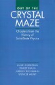 Out of the Crystal Maze: Chapters from the History of Solid-State Physics - Lillian Hoddeson, Ernest Braun, Ernst Braun, Juergen Teichmann