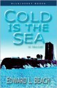 Cold Is the Sea (Bluejacket Books) - Edward L. Beach