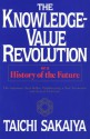 Knowledge-Value Revolution: Or, a History of the Future - Taichi Sakaiya, Paul de Angelis, George Fields, William Marsh