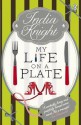 My Life on a Plate. India Knight - India Knight