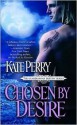 Chosen by Desire - Kate Perry