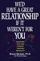 We'd Have a Great Relationship If It Weren't for You: Regaining Love and Intimacy Through Mutuality - Bruce Derman, Michael Hauge