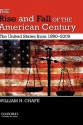 The Rise and Fall of the American Century: The United States from 1890-2009 - William Chafe