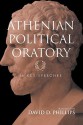 Athenian Political Oratory: 16 Key Speeches - Demosthenes, Lysias, Hypereides, David D. Phillips