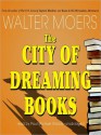 The City of Dreaming Books (Dreaming Books, #1) (Zamonia, #4) - Walter Moers, John Brownjohn, Paul Michael Garcia