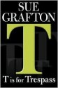 T Is for Trespass (Kinsey Millhone Series #20) - Sue Grafton