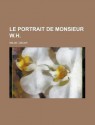 Le Portrait de Monsieur W.H - Oscar Wilde