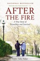 After the Fire: A True Story of Friendship and Survival - Robin Fisher