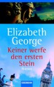 Keiner werfe den ersten Stein - Elizabeth George, Mechthild Sandberg-Ciletti