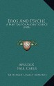 Eros and Psyche: A Fairy Tale of Ancient Greece (1900) - Apuleius, Paul Thumann, Paul Carus