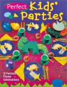 Perfect Kids' Parties: 12 Fantastic Theme Celebrations - Hands-On Crafts for Kids, Sterling Publishing