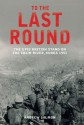 To the Last Round: The Epic British Stand on the Imjin River, Korea 1951 - Andrew Salmon