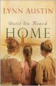 Until We Reach Home - Lynn Austin